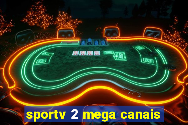 sportv 2 mega canais